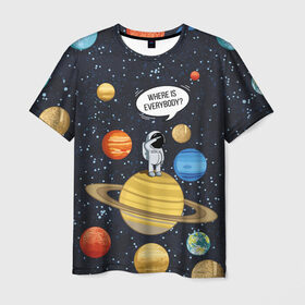 Мужская футболка 3D с принтом Where is Everybody? в Санкт-Петербурге, 100% полиэфир | прямой крой, круглый вырез горловины, длина до линии бедер | science | астронавт | астрономия | венера | земля | космонавт | космос | наука | научный | планеты | юпитер
