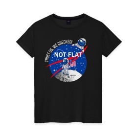 Женская футболка хлопок с принтом Not flat в Санкт-Петербурге, 100% хлопок | прямой крой, круглый вырез горловины, длина до линии бедер, слегка спущенное плечо | nasa | science | астронавт | астрономия | венера | земля | космонавт | космос | наука | научный | планеты | юпитер