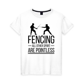Женская футболка хлопок с принтом Fencing в Санкт-Петербурге, 100% хлопок | прямой крой, круглый вырез горловины, длина до линии бедер, слегка спущенное плечо | brain | fances | fencing | мозг | рапира | фехтовальщики | фехтование | шпага