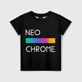 Детская футболка 3D с принтом NEO CHROME в Санкт-Петербурге, 100% гипоаллергенный полиэфир | прямой крой, круглый вырез горловины, длина до линии бедер, чуть спущенное плечо, ткань немного тянется | rgb | контрастный | круг | металл | мудрость | мысль | надпись | палитра | радуга | радужный | символ | сфера | текст | фраза | цветной | яркий