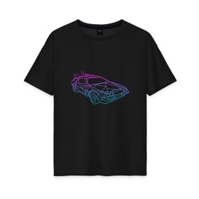 Женская футболка хлопок Oversize с принтом DeLorean gradient в Санкт-Петербурге, 100% хлопок | свободный крой, круглый ворот, спущенный рукав, длина до линии бедер
 | автомобиль | арт | градиент | машина | неон | силуэт | тачка | фильм | цвета
