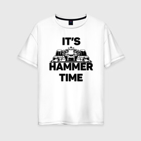 Женская футболка хлопок Oversize с принтом Its hammer time в Санкт-Петербурге, 100% хлопок | свободный крой, круглый ворот, спущенный рукав, длина до линии бедер
 | hammer time | lewis hamilton | льюис хэмильтон