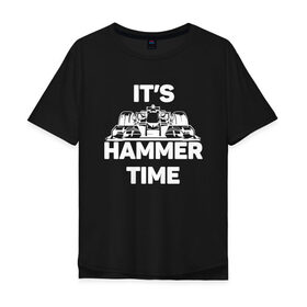 Мужская футболка хлопок Oversize с принтом Its hammer time в Санкт-Петербурге, 100% хлопок | свободный крой, круглый ворот, “спинка” длиннее передней части | hammer time | lewis hamilton | льюис хэмилтон