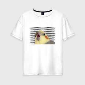 Женская футболка хлопок Oversize с принтом Орущий попугай в Санкт-Петербурге, 100% хлопок | свободный крой, круглый ворот, спущенный рукав, длина до линии бедер
 | mem | забавный | мем | орущий попугай | попугай | прикол | птица | смешной | юмор