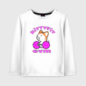 Детский лонгслив хлопок с принтом Kittyfit Gym в Санкт-Петербурге, 100% хлопок | круглый вырез горловины, полуприлегающий силуэт, длина до линии бедер | animal | cat | cute | kitty | meow | друг | животные | киска | китти | кот | котенок | котик | кошечка | кошка | лев | леопард | милый | мур | мяу | пантера | питомец | рысь | тигр | улыбка