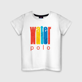Детская футболка хлопок с принтом Water polo в Санкт-Петербурге, 100% хлопок | круглый вырез горловины, полуприлегающий силуэт, длина до линии бедер | Тематика изображения на принте: polo | water polo | вода | водное поло | водный спорт | плавание | пловец | поло | спорт