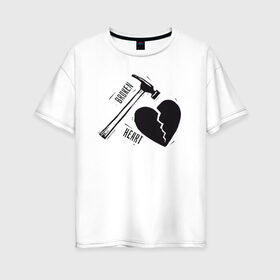 Женская футболка хлопок Oversize с принтом Broken heart в Санкт-Петербурге, 100% хлопок | свободный крой, круглый ворот, спущенный рукав, длина до линии бедер
 | 14 февраля | антивалентин | день святого  валентина | любовь | подарок