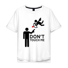 Мужская футболка хлопок Oversize с принтом DONT TOUCH ME в Санкт-Петербурге, 100% хлопок | свободный крой, круглый ворот, “спинка” длиннее передней части | 14 февраля | антивалентин | день святого  валентина | любовь | подарок