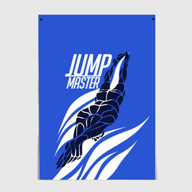 Постер с принтом Jump master в Санкт-Петербурге, 100% бумага
 | бумага, плотность 150 мг. Матовая, но за счет высокого коэффициента гладкости имеет небольшой блеск и дает на свету блики, но в отличии от глянцевой бумаги не покрыта лаком | cliff diving | dive | diving | swimming | плавание | прыжки в воду | спорт