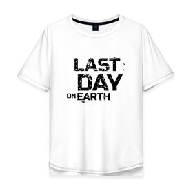 Мужская футболка хлопок Oversize с принтом Last Day On Earth в Санкт-Петербурге, 100% хлопок | свободный крой, круглый ворот, “спинка” длиннее передней части | Тематика изображения на принте: 