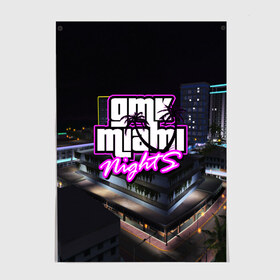 Постер с принтом GTA MIAMI NIGHTS в Санкт-Петербурге, 100% бумага
 | бумага, плотность 150 мг. Матовая, но за счет высокого коэффициента гладкости имеет небольшой блеск и дает на свету блики, но в отличии от глянцевой бумаги не покрыта лаком | grand theft auto 2 | grand theft auto 3 | grand theft auto v | grand theft auto: san andreas | grand theft auto: vice city | gta 5 | gta online | gta v | город | игры