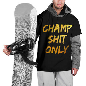 Накидка на куртку 3D с принтом Champ shit only в Санкт-Петербурге, 100% полиэстер |  | champ | el cucuy | ferguson | goin diamond | mma | tony | ufc | бабай. бабайка | бокс | борьба | джиу джитсу | тони | фергюсон | чемпион | эль кукуй