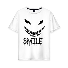 Женская футболка хлопок Oversize с принтом Smile в Санкт-Петербурге, 100% хлопок | свободный крой, круглый ворот, спущенный рукав, длина до линии бедер
 | smile | улыбнись