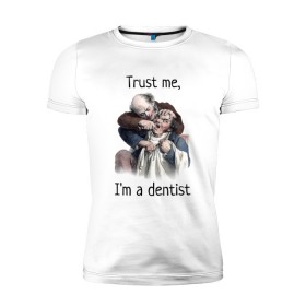 Мужская футболка премиум с принтом Trust me, Im a dentist в Санкт-Петербурге, 92% хлопок, 8% лайкра | приталенный силуэт, круглый вырез ворота, длина до линии бедра, короткий рукав | Тематика изображения на принте: trust me | бутылка | верь мне | винтаж | дантист | день зубного врача | день стоматолога | зуб | зубная фея | зубной врач | зубному | зубному врачу | кепка | кружка | лечение зу | ортодонту | пародонтологу