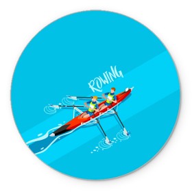 Коврик для мышки круглый с принтом Rowers в Санкт-Петербурге, резина и полиэстер | круглая форма, изображение наносится на всю лицевую часть | rowing | sport | байдарки | гребец | гребцы | лодки | лодочный спорт | спорт | спортсмен | спортсмены