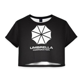 Женская футболка Crop-top 3D с принтом Umbrella Corporation в Санкт-Петербурге, 100% полиэстер | круглая горловина, длина футболки до линии талии, рукава с отворотами | corporation | umbrella | umbrella corporation | амбрела | амбрелла корпорейшн | военная корпорация | корпорация | фармацевтическая корпорация