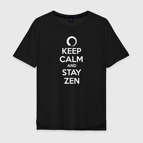 Мужская футболка хлопок Oversize с принтом Keep calm & stay Zen в Санкт-Петербурге, 100% хлопок | свободный крой, круглый ворот, “спинка” длиннее передней части | Тематика изображения на принте: aum | zen | будда | буддизм | дзен | мантра | ом | религия