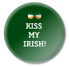 Значок с принтом Kiss my Irish в Санкт-Петербурге,  металл | круглая форма, металлическая застежка в виде булавки | британия | день святого патрика | золото | ирландия