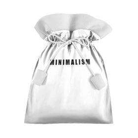 Подарочный 3D мешок с принтом Минимализм в Санкт-Петербурге, 100% полиэстер | Размер: 29*39 см | art | minimalism | style | арт | без дизайна | буквы | иностранная | искусство | минимализм | надпись | прикольная | символ | стиль | шрифт