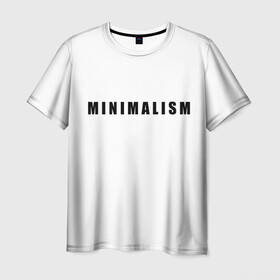 Мужская футболка 3D с принтом Минимализм в Санкт-Петербурге, 100% полиэфир | прямой крой, круглый вырез горловины, длина до линии бедер | art | minimalism | style | арт | без дизайна | буквы | иностранная | искусство | минимализм | надпись | прикольная | символ | стиль | шрифт