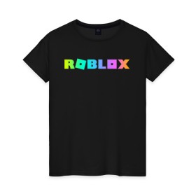 Женская футболка хлопок с принтом ROBLOX в Санкт-Петербурге, 100% хлопок | прямой крой, круглый вырез горловины, длина до линии бедер, слегка спущенное плечо | roblox | игра | компьютерная игра | логотип | онлайн | онлайн игра | роблакс | роблокс