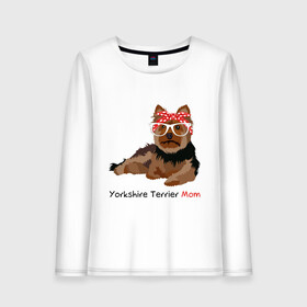 Женский лонгслив хлопок с принтом Yorkshire terrier mom в Санкт-Петербурге, 100% хлопок |  | йорк | йоркширский_терьер | собака | собачка