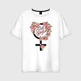 Женская футболка хлопок Oversize с принтом Grl Pwr в Санкт-Петербурге, 100% хлопок | свободный крой, круглый ворот, спущенный рукав, длина до линии бедер
 | 8 марта | fem | feminism | feminist | girl power | grl pwr | девочки | девушки | женщины | феминизм | феминист | фемистка