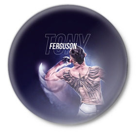 Значок с принтом Tony Ferguson в Санкт-Петербурге,  металл | круглая форма, металлическая застежка в виде булавки | Тематика изображения на принте: el cucuy | ferguson | mma | ssru | tony ferguson | мма | тони фергюсон | фергюсон