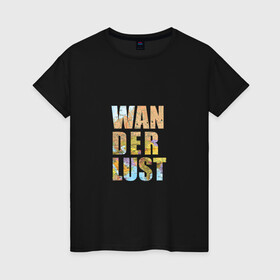 Женская футболка хлопок с принтом Wanderlust в Санкт-Петербурге, 100% хлопок | прямой крой, круглый вырез горловины, длина до линии бедер, слегка спущенное плечо | карта | мир | поездка | путешествие | туризм