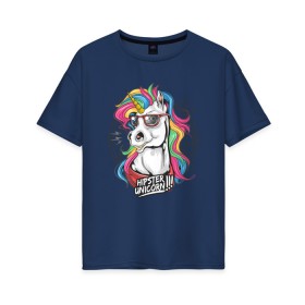 Женская футболка хлопок Oversize с принтом Единорог хипстер в Санкт-Петербурге, 100% хлопок | свободный крой, круглый ворот, спущенный рукав, длина до линии бедер
 | hipstern | horse | unicorn | единорог | лошадь | пони | радуга | разноцветная | хипстер