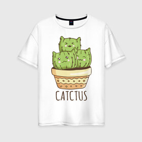 Женская футболка хлопок Oversize с принтом Catctus в Санкт-Петербурге, 100% хлопок | свободный крой, круглый ворот, спущенный рукав, длина до линии бедер
 | Тематика изображения на принте: art | cactus | cats | kittens | pot | арт | горшок | кактус | коты | котята | кошки