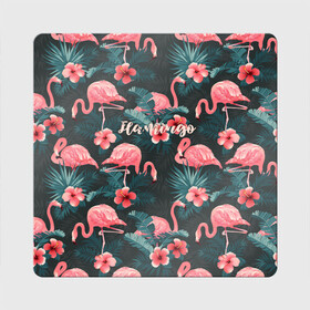 Магнит виниловый Квадрат с принтом Flamingo в Санкт-Петербурге, полимерный материал с магнитным слоем | размер 9*9 см, закругленные углы | girl | woman | девушкам | девушки | листья | подарок | тропические цветы | фламинго | цветы