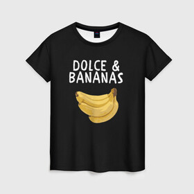 Женская футболка 3D с принтом Dolce and Bananas в Санкт-Петербурге, 100% полиэфир ( синтетическое хлопкоподобное полотно) | прямой крой, круглый вырез горловины, длина до линии бедер | banana | dolce and gabbana | банан | бананы | дольче и габбана | на английском | на иностранном | надписи на английском | надпись | прикольные надписи | слово | слоган | со словом | чёрно белая