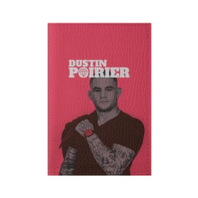 Обложка для паспорта матовая кожа с принтом Dustin Poirier в Санкт-Петербурге, натуральная матовая кожа | размер 19,3 х 13,7 см; прозрачные пластиковые крепления | Тематика изображения на принте: 