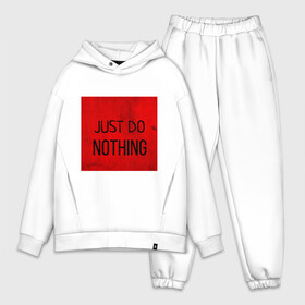 Мужской костюм хлопок OVERSIZE с принтом JUST DO NOTHING в Санкт-Петербурге,  |  | just do nothing | мужская | просто ничего не делай. | толстовка