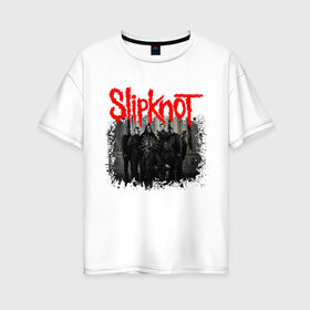 Женская футболка хлопок Oversize с принтом SLIPKNOT в Санкт-Петербурге, 100% хлопок | свободный крой, круглый ворот, спущенный рукав, длина до линии бедер
 | slipknot | алессандро вентурелла | джей вайнберг | джеймс рут | кори тейлор | крэйг джонс | мик томсон | петля | сид уилсон | скользящий узел | слипкнот | удавка | шон крэхан