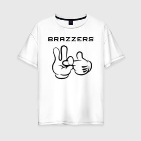 Женская футболка хлопок Oversize с принтом Brazzers в Санкт-Петербурге, 100% хлопок | свободный крой, круглый ворот, спущенный рукав, длина до линии бедер
 | brazzers | анани | бразерс | браззерс | братья | звезда | надпись | прикол | проно хуб | сайт | 