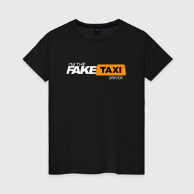 Женская футболка хлопок с принтом FAKE TAXI в Санкт-Петербурге, 100% хлопок | прямой крой, круглый вырез горловины, длина до линии бедер, слегка спущенное плечо | brand | brazzers | fake taxi | faketaxi | hub | mode | playboy | бразерс | бренд | мода | фейк такси