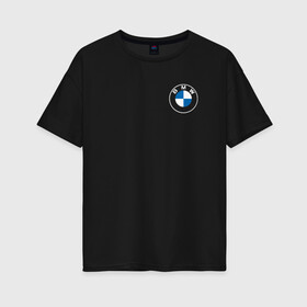 Женская футболка хлопок Oversize с принтом BMW LOGO 2020 в Санкт-Петербурге, 100% хлопок | свободный крой, круглый ворот, спущенный рукав, длина до линии бедер
 | bmw | bmw motorsport | bmw performance | carbon | m | motorsport | performance | sport | бмв | карбон | моторспорт | спорт