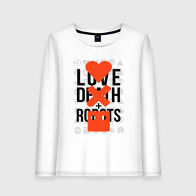 Женский лонгслив хлопок с принтом LOVE DEATH ROBOTS (LDR) в Санкт-Петербурге, 100% хлопок |  | death | fantastic | future | ldr | love | love death and robots | love death robots | netflix | robots | sci fi | будущее | лдр | любовь | нетфликс | роботы | фантастика