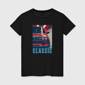 Женская футболка хлопок с принтом BMW e30 classic в Санкт-Петербурге, 100% хлопок | прямой крой, круглый вырез горловины, длина до линии бедер, слегка спущенное плечо | bmw | dtm | e30 | m3 | retro | vintage | бамбус | беха | бмв | бумер | бэха | винтаж | дтм | е30 | классика | классическая | м3 | на стиле | немецкая | плакат | постер | стиль | стильная