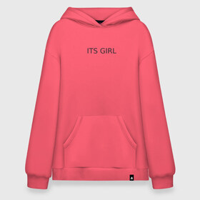 Худи SuperOversize хлопок с принтом ITS GIRL в Санкт-Петербурге, 70% хлопок, 30% полиэстер, мягкий начес внутри | карман-кенгуру, эластичная резинка на манжетах и по нижней кромке, двухслойный капюшон
 | its girl | девушка | его девушка