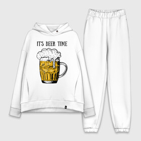 Женский костюм хлопок Oversize с принтом Its beer time в Санкт-Петербурге,  |  | beer | beer time | its beer time | надпись