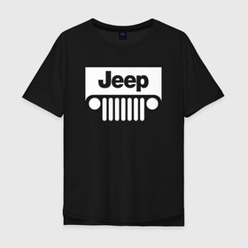 Мужская футболка хлопок Oversize с принтом Jeep в Санкт-Петербурге, 100% хлопок | свободный крой, круглый ворот, “спинка” длиннее передней части | 4на4 | auto | baja | jeep | offroad | trofi | авто | автомобиль | ам | баха | бездорожье | внедорожник | джип | джипинг | джиппинг | машина | машины | оффроад | полный привод
