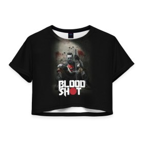 Женская футболка Crop-top 3D с принтом BloodShot в Санкт-Петербурге, 100% полиэстер | круглая горловина, длина футболки до линии талии, рукава с отворотами | bloodshot | valiant | vin diesel | бладшот | вин дизель | кино | фильм | фильм 2020