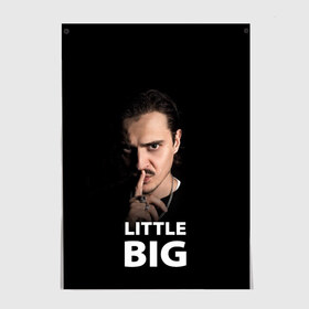 Постер с принтом Little Big. Илья Прусикин в Санкт-Петербурге, 100% бумага
 | бумага, плотность 150 мг. Матовая, но за счет высокого коэффициента гладкости имеет небольшой блеск и дает на свету блики, но в отличии от глянцевой бумаги не покрыта лаком | little big | евровидение | илья прусикин