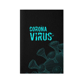 Обложка для паспорта матовая кожа с принтом CORONAVIRUS. в Санкт-Петербурге, натуральная матовая кожа | размер 19,3 х 13,7 см; прозрачные пластиковые крепления | Тематика изображения на принте: coronavirus | plague inc | plague inc: evolved | вирус в китае | кнр | коронавирус | плагуе инк | плагуе инк: эволвед | эпидемия