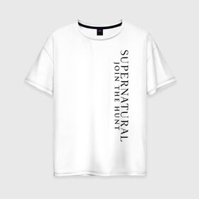 Женская футболка хлопок Oversize с принтом Supernatural Logo в Санкт-Петербурге, 100% хлопок | свободный крой, круглый ворот, спущенный рукав, длина до линии бедер
 | supernatural | vdzabma | сверхъестественное