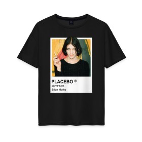 Женская футболка хлопок Oversize с принтом PLACEBO Brain Molko в Санкт-Петербурге, 100% хлопок | свободный крой, круглый ворот, спущенный рукав, длина до линии бедер
 | placebo | wyin20 | альтернативный рок | рок | рок группа
