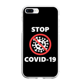 Чехол для iPhone 7Plus/8 Plus матовый с принтом STOP COVID-19 (коронавирус) в Санкт-Петербурге, Силикон | Область печати: задняя сторона чехла, без боковых панелей | Тематика изображения на принте: 2019 | biohazard | china | coronavirus | covid 19 | inc | medicine | ncov | ncov19 | ncov2019 | plague | survivor | virus | warning | вирус | китай | коронавирус | медик | медицина